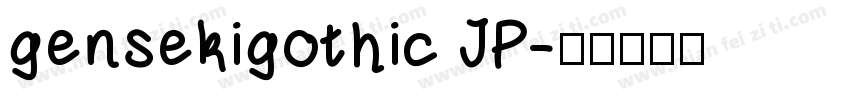gensekigothic JP字体转换